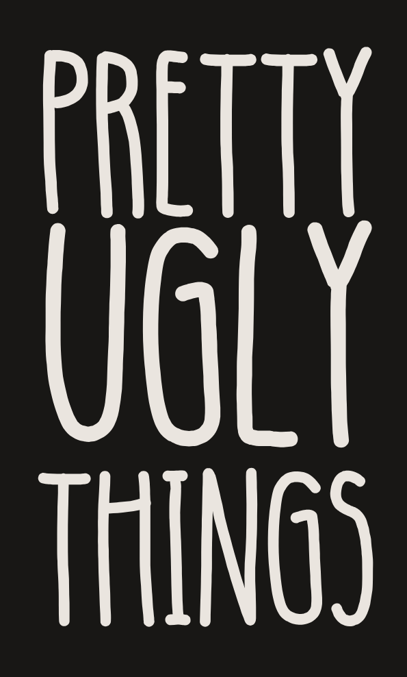 Pretty Ugly Things